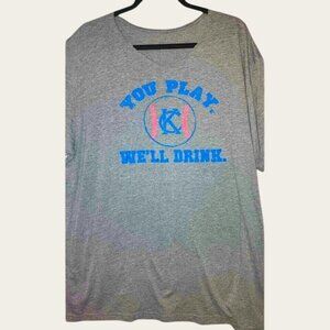Kansas City Royals "You Play We'll Drink" Gray T-Shirt Plus 2x